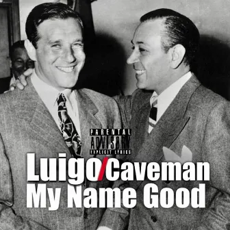 My Name Good by Luigo