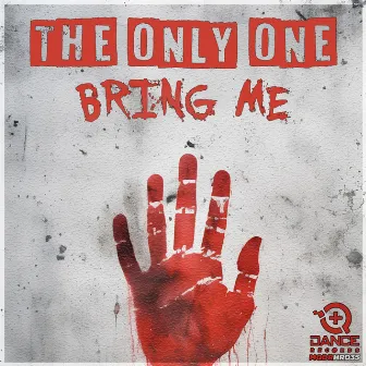 Bring Me by The Only One