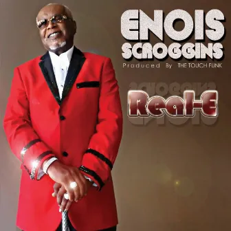 Real-E by Enois Scroggins