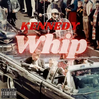 Kennedy Whip by 808 Presley