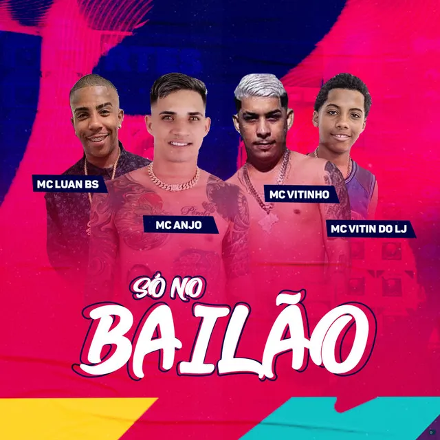 Só no Bailão (feat. MC Luan BS & Vitin do LJ)