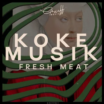 Fresh Meat by Koke Musik