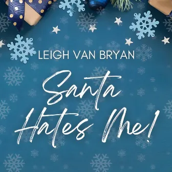 Santa Hates Me by Leigh Van Bryan