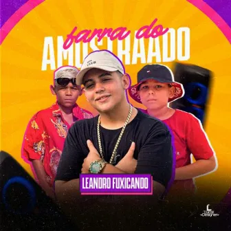 Farra do Amostraado by Leandro Fuxicando