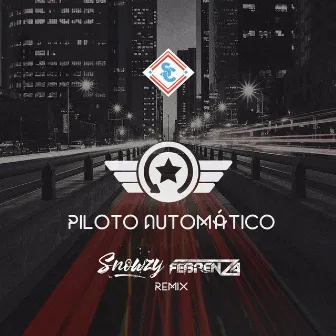 Piloto Automático (Remix) by Snowzy