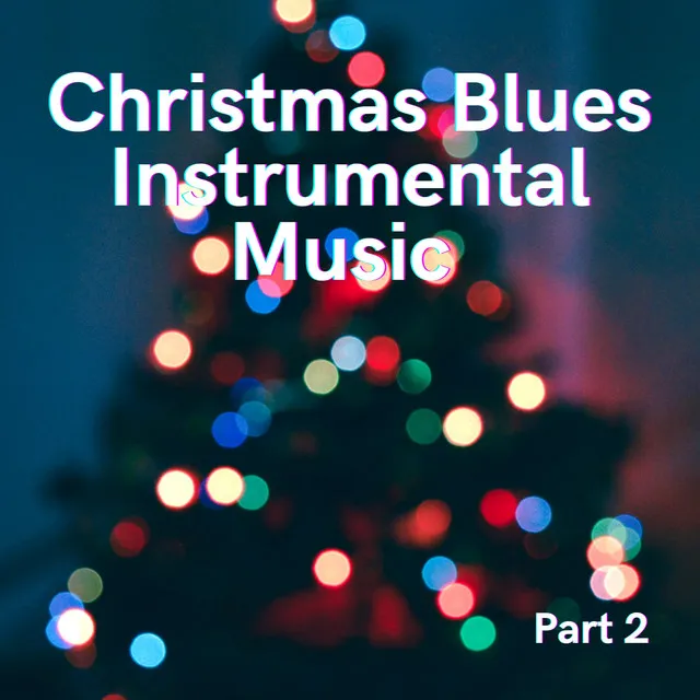 Christmas Blues Instrumental Music Part 2