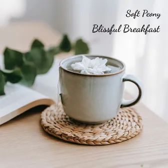 Blissful Breakfast by Soft Peony