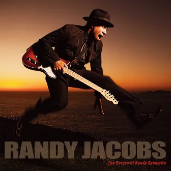 The Return of Randy Dynamite by Randy Jacobs