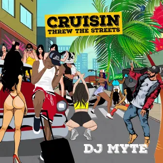 Cruisin Threw The Streets by DJ Myte