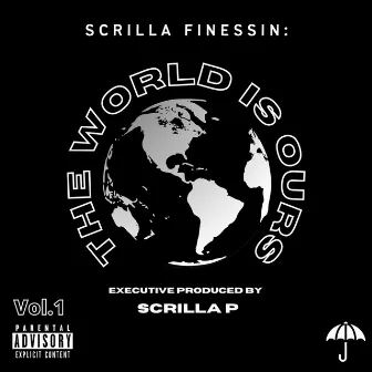 The World Is Ours by Scrilla P