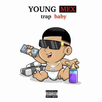 Trap Baby by Young Mex