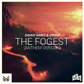 The Fogest (Anthem Version) by Danny Harkz