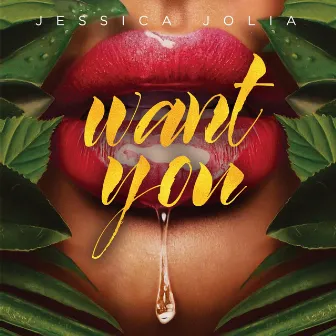 Want You by Jessica Jolia