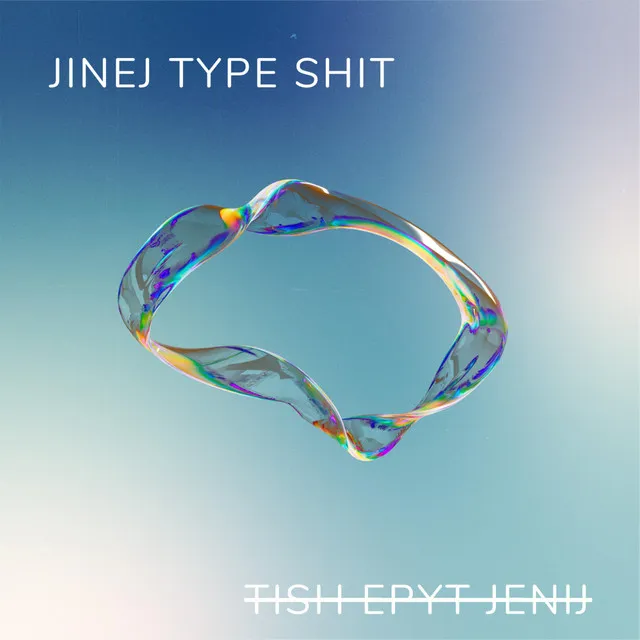 jinej type shit