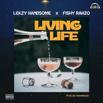 LIVING LIFE by LekzyHandsome