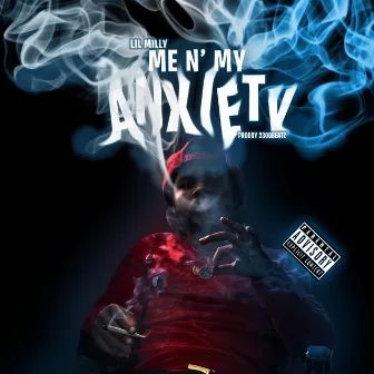 ME N' MY ANXIETY by Lil milly