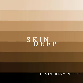 Skin Deep by Kevin Davy White