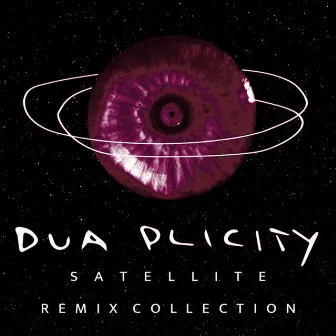 Satellite (Remix Collection) by Dua Plicity