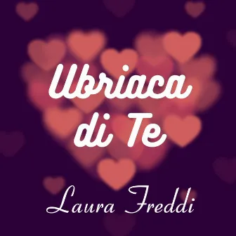 Ubriaca di te by Laura Freddi