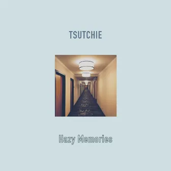 Hazy Memories by TSUTCHIE