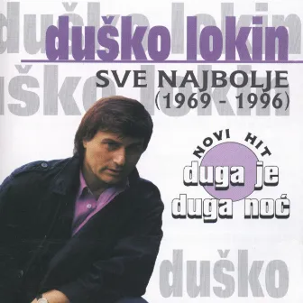 Sve Najbolje Od Duška Lokina by Duško Lokin