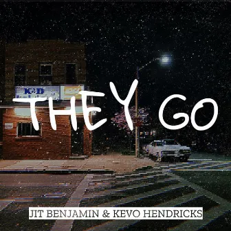 They Go by Kevo Hendricks