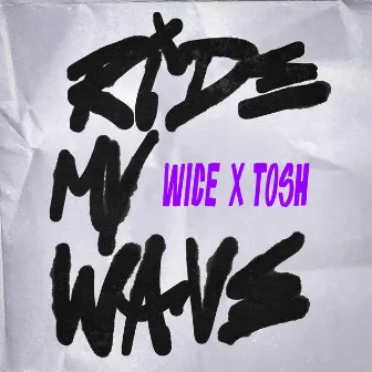 Ride My Wave by Tosh