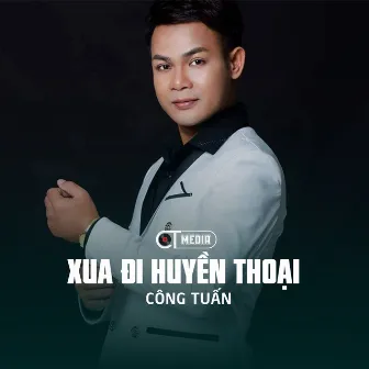 Xua Đi Huyền Thoại (Rumba) by Công Tuấn