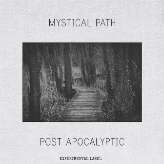 Mystical Path by Post Apocalyptic