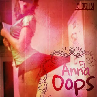 Oops Ep by Dj Anna