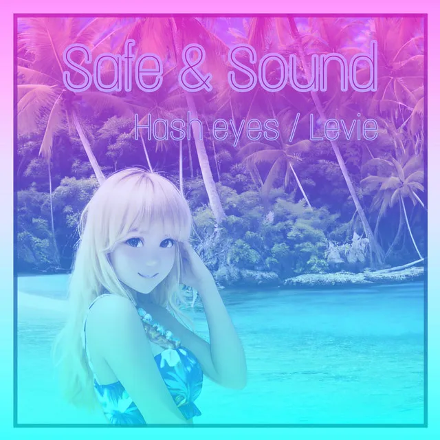 Safe ＆ Sound - vocal edit