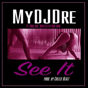 See It by MyDJDre