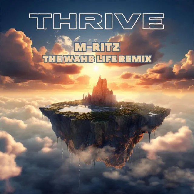 Thrive (The WAHB Life Remix)