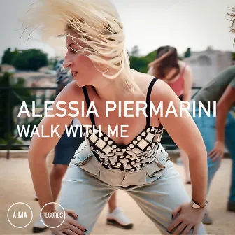 Walk With Me by Alessia Piermarini