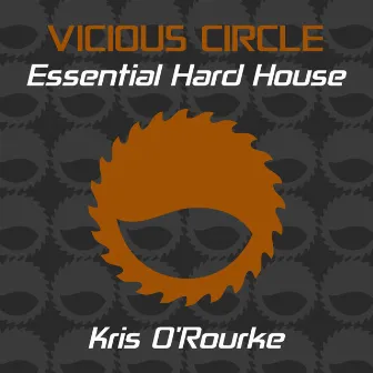 Essential Hard House, Vol. 7 (Mixed by Kris O'Rourke) by Kris O'Rourke