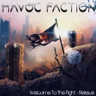 Welcome To The Fight (Reissue) by Havoc Faction