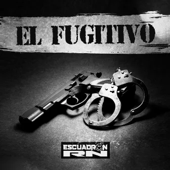 El Fugitivo by Escuadrón RN