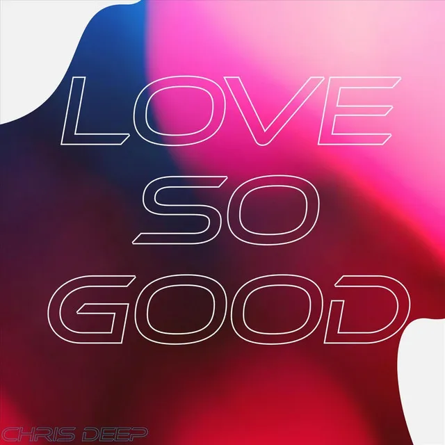 Love so Good