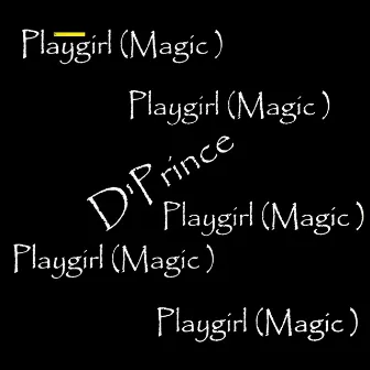 Playgirl (Magic) by D Prince