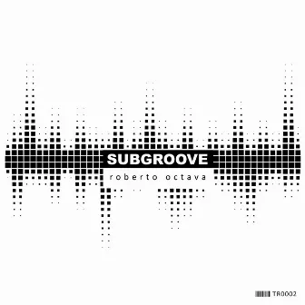 SubGroove (Original Mix) by Roberto Octava