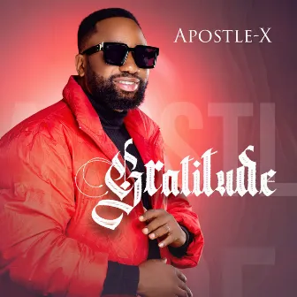 Gratitude by Apostle X