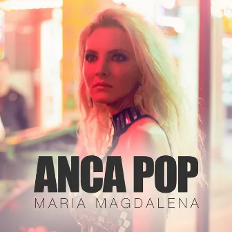 Maria Magdalena (Radio Edit) by Anca Pop