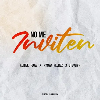 No Me Inviten by Adriel Flow