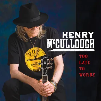 Too Late To Worry by Henry McCullough