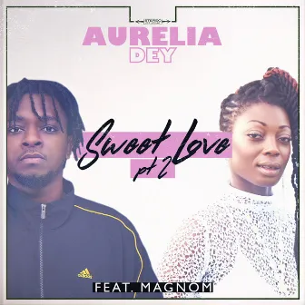 Sweet Love, Pt. 2 by Aurelia Dey