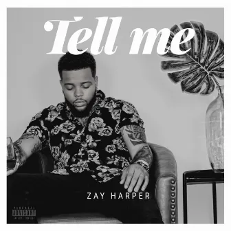 Tell Me by Zay Harper