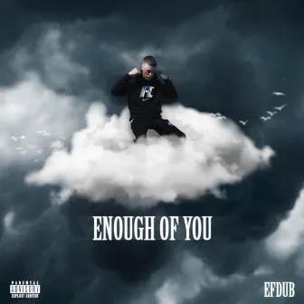 Enough Of You by Efdub