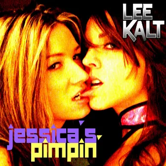 Jessica's Pimpin' by Lee Kalt