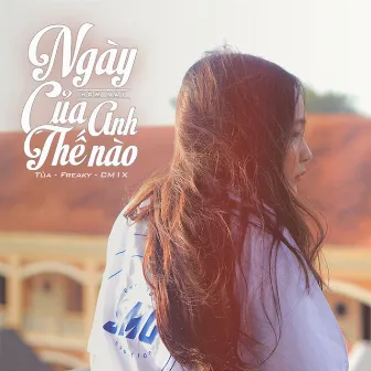 Ngày Hôm Nay Của Anh Thế Nào by Tùa