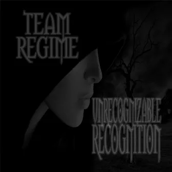 Unrecognized Recognition by Team Regime